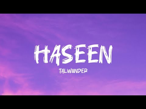 Haseen (lyrics) - Talwiinder 