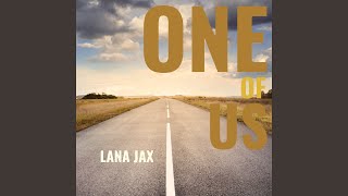 Video thumbnail of "Lana Jax - One Of Us"