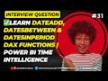 #31 - Learn DATEADD, DATESBETWEEN & DATESINPERIOD DAX Functions | Power BI Time Intelligence