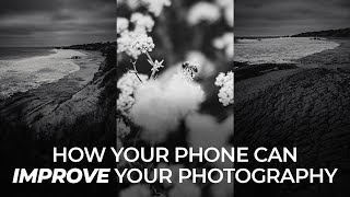 How Your Phone Will Make You a Better Photographer | Master Your Craft