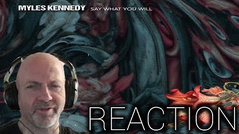Myles Kennedy - Say what you will REACTION