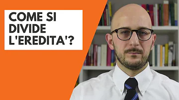 Come si divide l'eredità in Italia?