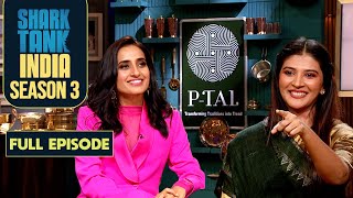 Shark Tank India S3 | Authentic Kitchenware Brand 'P-TAL' Gets an All-Shark Deal | Full Episode