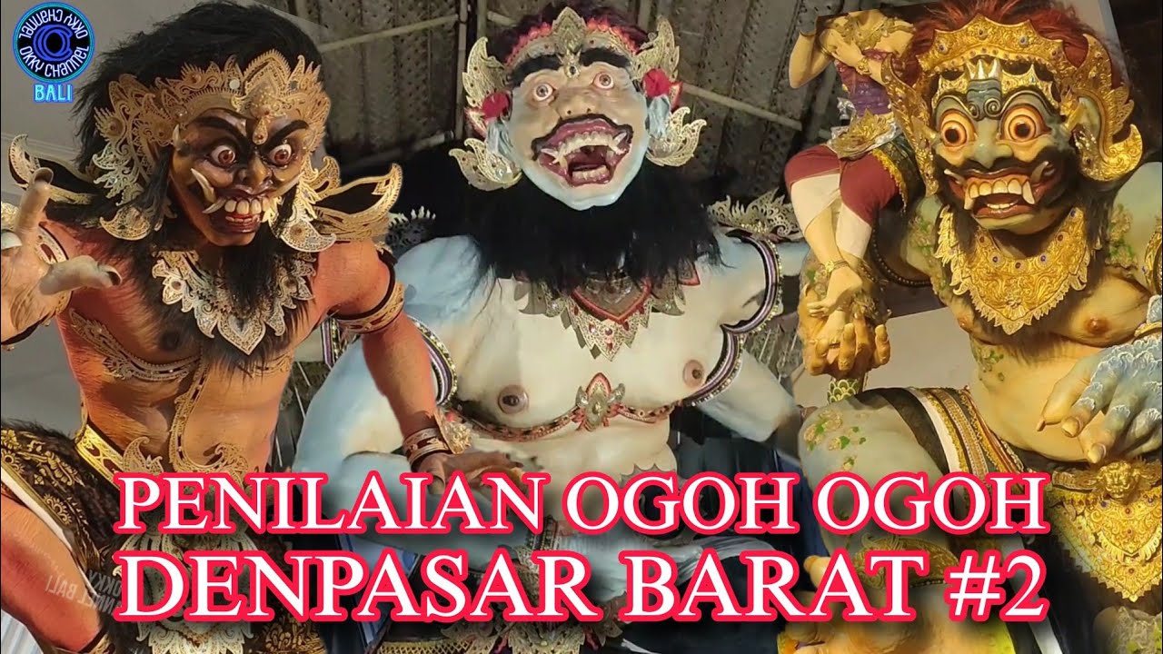 Part 2 Penilaian Ogoh Ogoh Denpasar Barat 2026