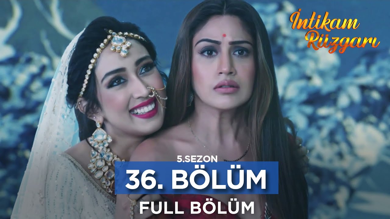 İntikam Rüzgarı Hint Dizisi | 5. Sezon 36. Bölüm