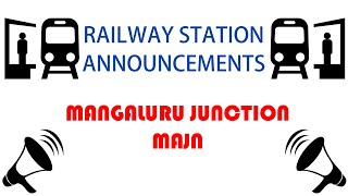 Mangaluru Junction (MAJN) Railway Station Announcements ಮಂಗಳೂರು ಜಂಕ್ಷನ್ರೈ ಲ್ವೆ ನಿಲ್ದಾಣದ ಪ್ರಕಟಣೆಗಳು