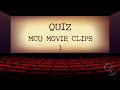 QUIZ: MCU Movie Clips 1