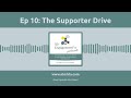 Ep 10: Drives in Action: The Supporter Drive.
