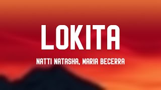 LOKITA - Natti Natasha, Maria Becerra [Lyrics Video]
