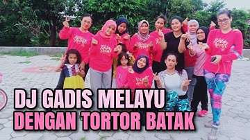 DJ GADIS MELAYU DENGAN TORTOR BATAK / SENAM KREASI / CHOREO ZIN PUJI CEGU