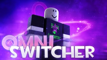 Roblox Script Showcase Episode#1683/Omni Switcher