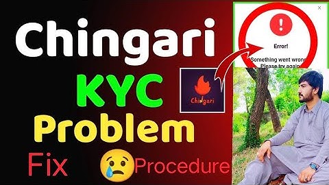 Chingari app kyc problm in pakistan how to mail chingari and fix