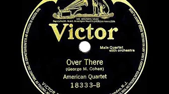 1917 American Quartet - Over There 1917 American Quartet - Over There