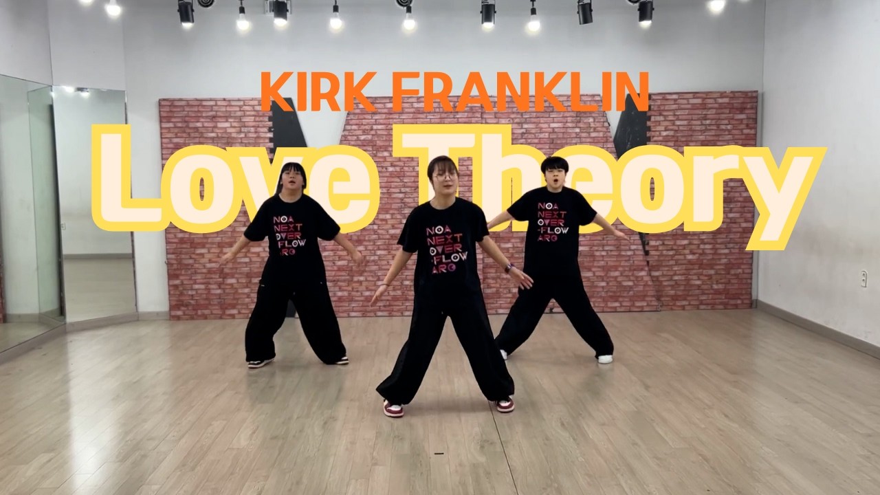 [ Love Theory - Kirk Franklin    +  Go to the Lord ㅣ 노아 ㅣ 콘서트 ㅣ cover ㅣ 워십댄스