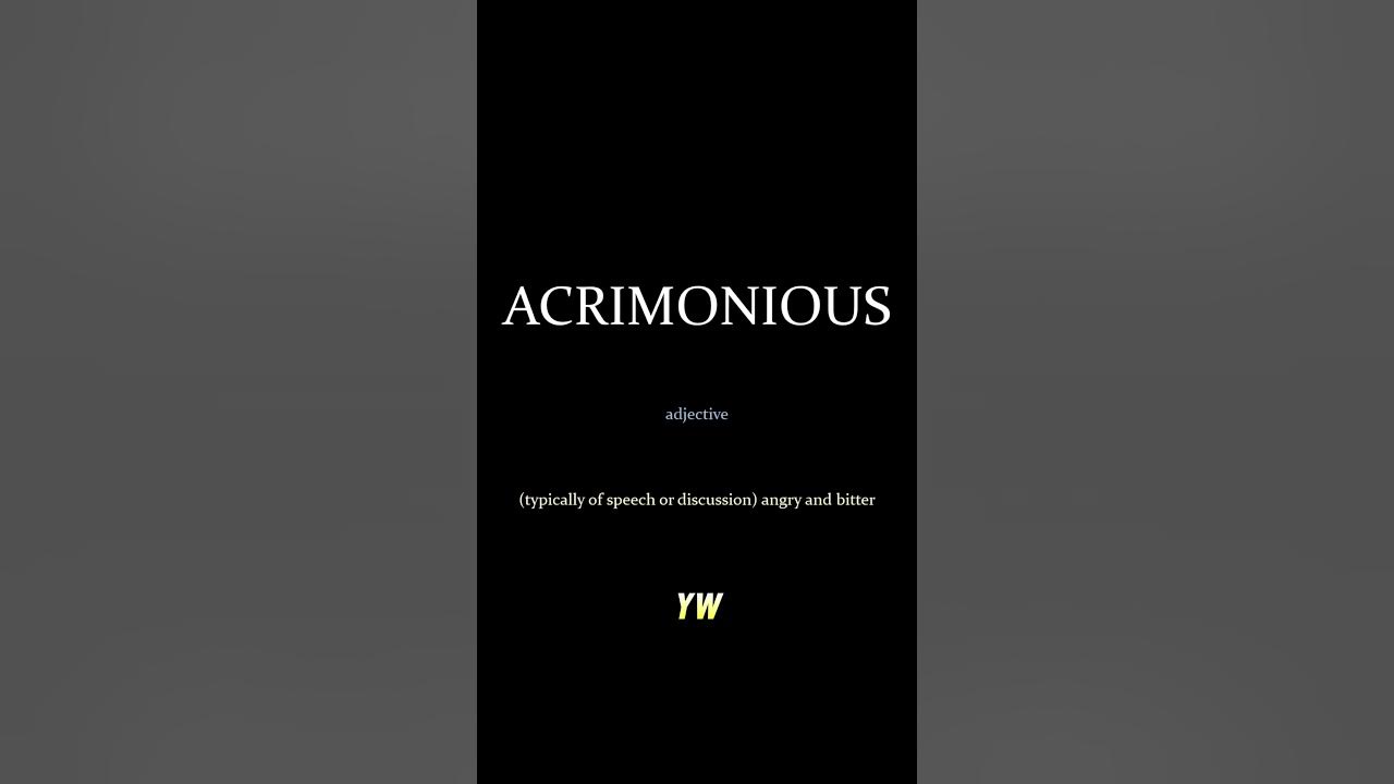 acrimonious-how-to-pronounce-and-meaning-of-the-word-learnenglish