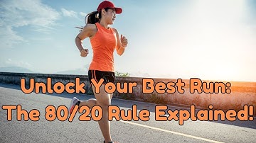 Unlock Your Best Run The 80:20 Rule Explained!