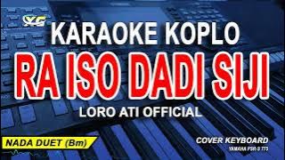 RAISO DADI SIJI - Karaoke KoploTanpa Vokal (Loro Ati )