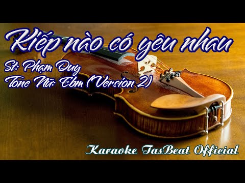 Karaoke Kiếp Nào Có Yêu Nhau (Version 2) Tone Nữ | TAS BEAT
