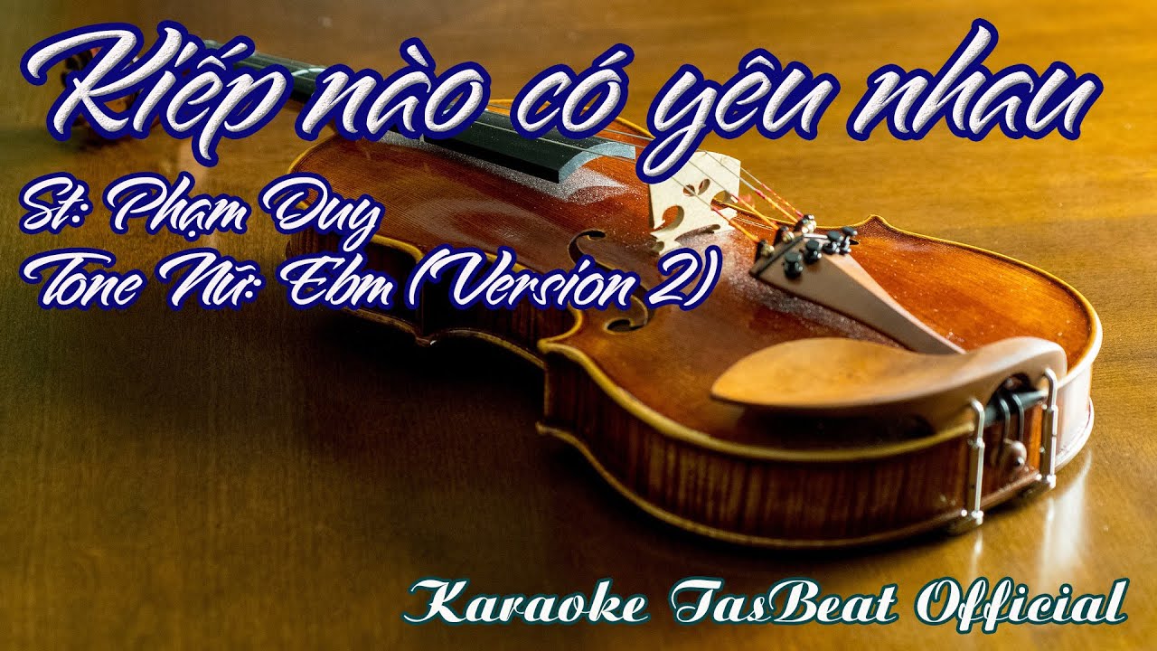 Karaoke Kiếp Nào Có Yêu Nhau (Version 2) Tone Nữ | TAS BEAT