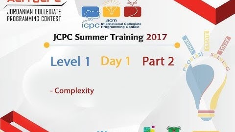JCPC Training 2017 - Level 1 - Day 1 - Part 2 - Ibraheem Tuffaha: Complexity