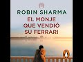 El monje que vendió su Ferrari de Robin Sharma