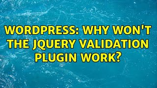 Wordpress: Why won't the Jquery validation plugin work?