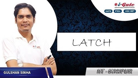 Lecture #10 | Digital | LATCH | Gulshan Sir | IIT Kanpur