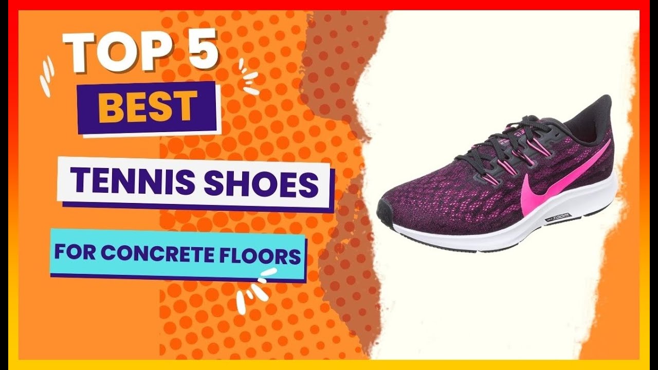 ️ Best Tennis Shoes for Concrete Floors 💖 Top 5 Tested Buying Guide