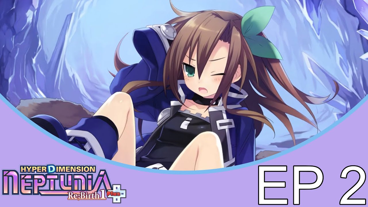 Hyperdimension Neptunia Re;Birth 1 Plus Playthrough Part 2: If It Ain’t Iffy We Ran Into 