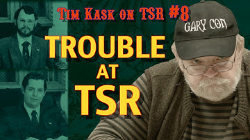 Tim Kask on TSR #8: Trouble at TSR