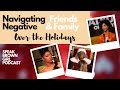 Navigating Negative Friends &amp; Family over the Holidays