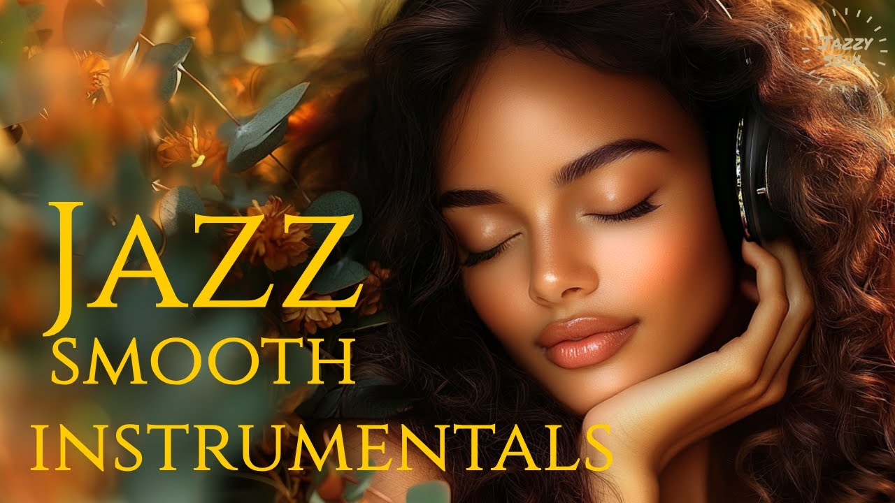 Smooth Jazz & Relaxing ｜ Cozy Instrumental Vibes for Work & Unwind