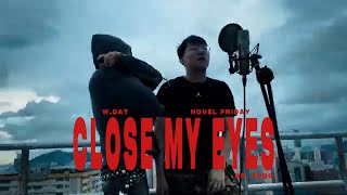 W.dat Ft. Novel Friday - Close My Eyes Resimi