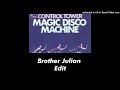 Magic Disco Machine - Control Tower (Brother Julian Groove Edit)