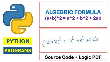 Python Program to Find algebra formulas (a+b)2 =a2 + b2 + 2ab