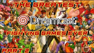 The Greatest SEGA Dreamcast Fighting Games Ever! - Part 2