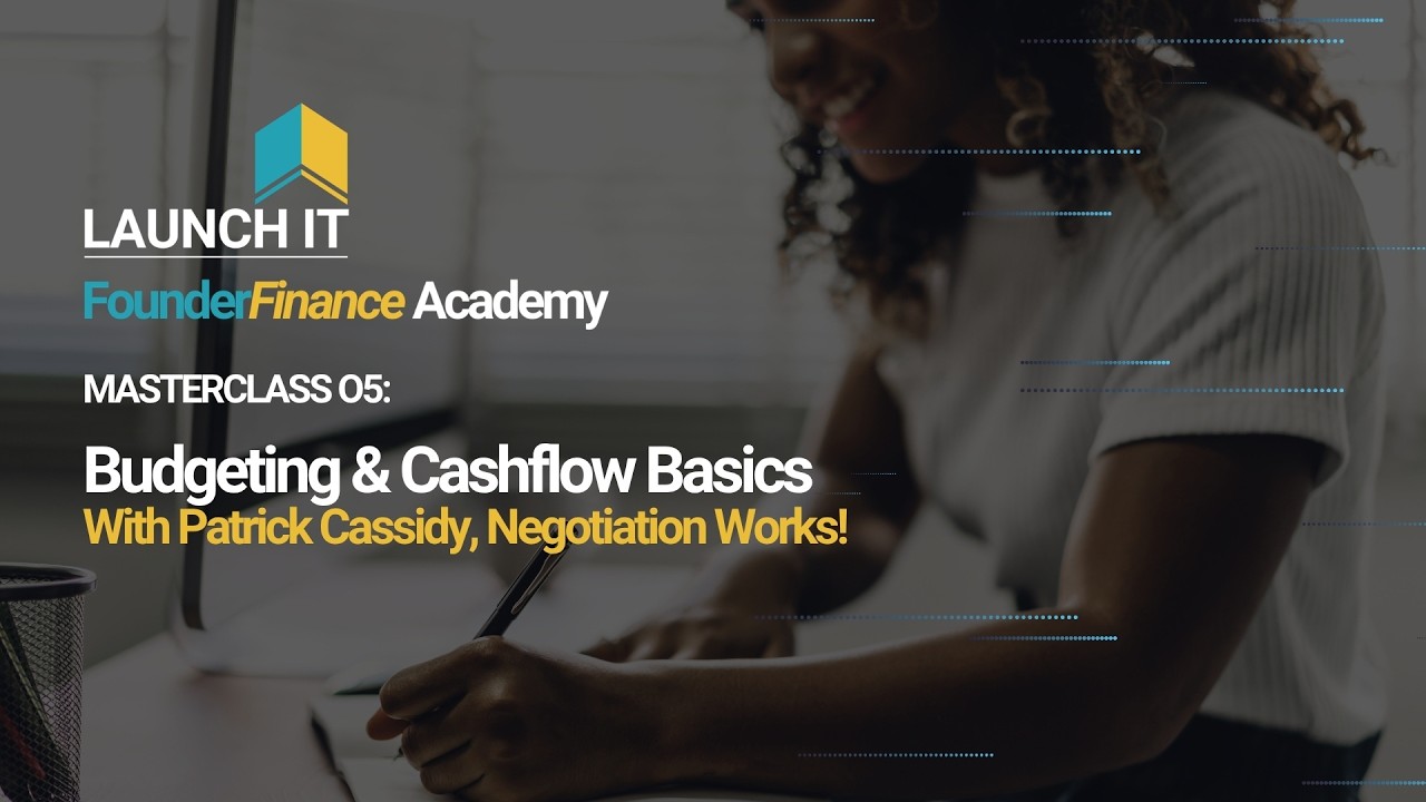 Budgeting & Cashflow Basics: Launch It Founder Finance Academy Masterclass
