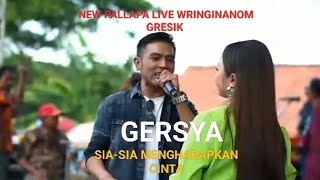 SIA2 MENGHARAPKAN CINTA - GERSYA - NEW PALLAPA LIVE WRINGINANOM GRESIK