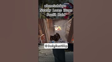 aloneintokyo Nearly Loses Huge Profit Raid  #rust #aloneintokyo #shorts