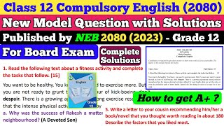 Class 12 Compulsory English Model Question, Full Solution - 2080 (2023) Published by NEB, Board Exam