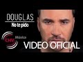 Douglas - No te pido (VIDEO OFICIAL)