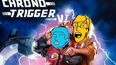 Jake and Trey Play - Chrono Trigger Ep. 6 - Back to the Future!