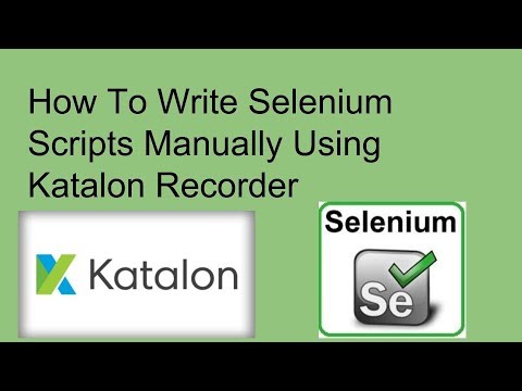 How To Write Selenium Scripts Manually Using Katalon Recorder