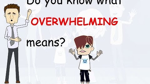 Do you know what OVERWHELMING means? - Learn English words and phrases daily with Kevin.