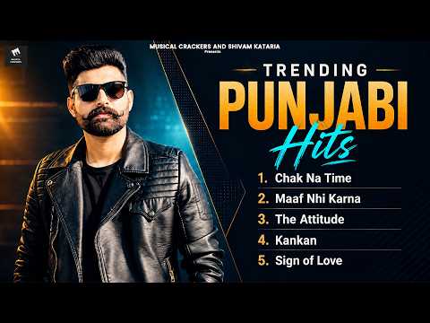 Trending Punjabi Hits | Sanam Bhullar | Dhillon Balraj | Palwinder Bhola | Chak Na Time | Kankan