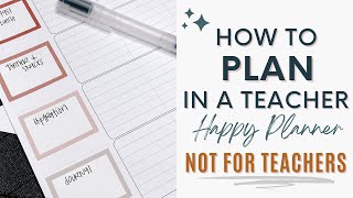How to plan in the teacher Happy Planner if you&#39;re NOT a teacher
