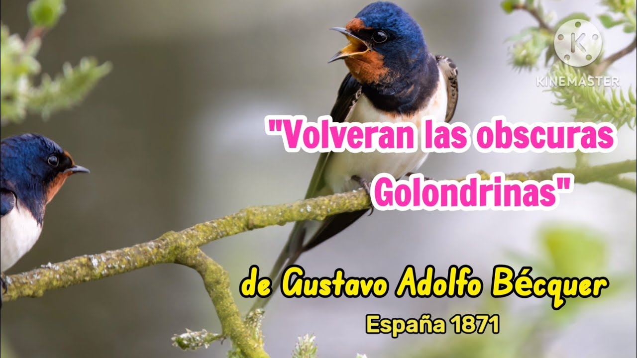 "VOLVERAN LAS OBSCURAS GOLONDRINAS" ,DE GUSTAVO ADOLFO BECQUER(ESPAÑA