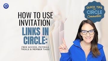 How to Use Invitation Links in Circle Free Access, Paywall Trials & Member Tags!