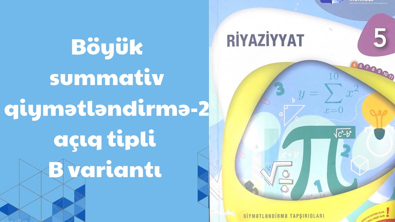 Böyük Summativ qiymetlendirme-2 Situasiya tapşırıqları(Ədədlər və əməllər,Cəbr və funksiya) açıq tip