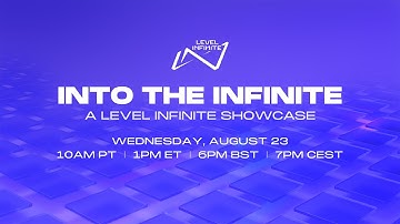 Into the Infinite: A Level Infinite Showcase